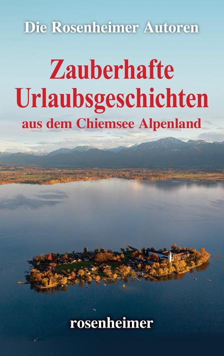 Rosenheimer Autoren Zauberhafte Urlaubsgeschichten