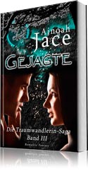 Gejagte, Die Traumwandlerin Saga - Band III