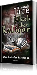 Fluch über Kaligor, Die Krone & Feuer Fantasy-Trilogie - Band II