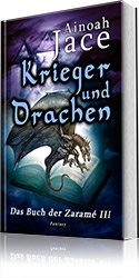 Krieger und Drachen, Die Krone & Feuer Fantasy-Trilogie - Band III